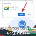 Panduan Lengkap Cara Membuat Google Meet
