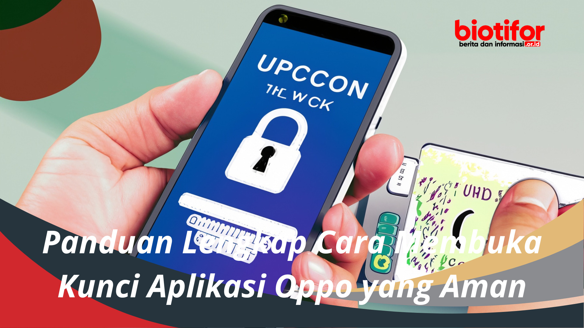 Panduan Lengkap Cara Membuka Kunci Aplikasi Oppo yang Aman