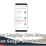 Panduan Lengkap Cara Menghapus Akun Google Untuk Pemula