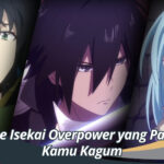 10 Anime Isekai Overpower yang Pasti Bikin Kamu Kagum