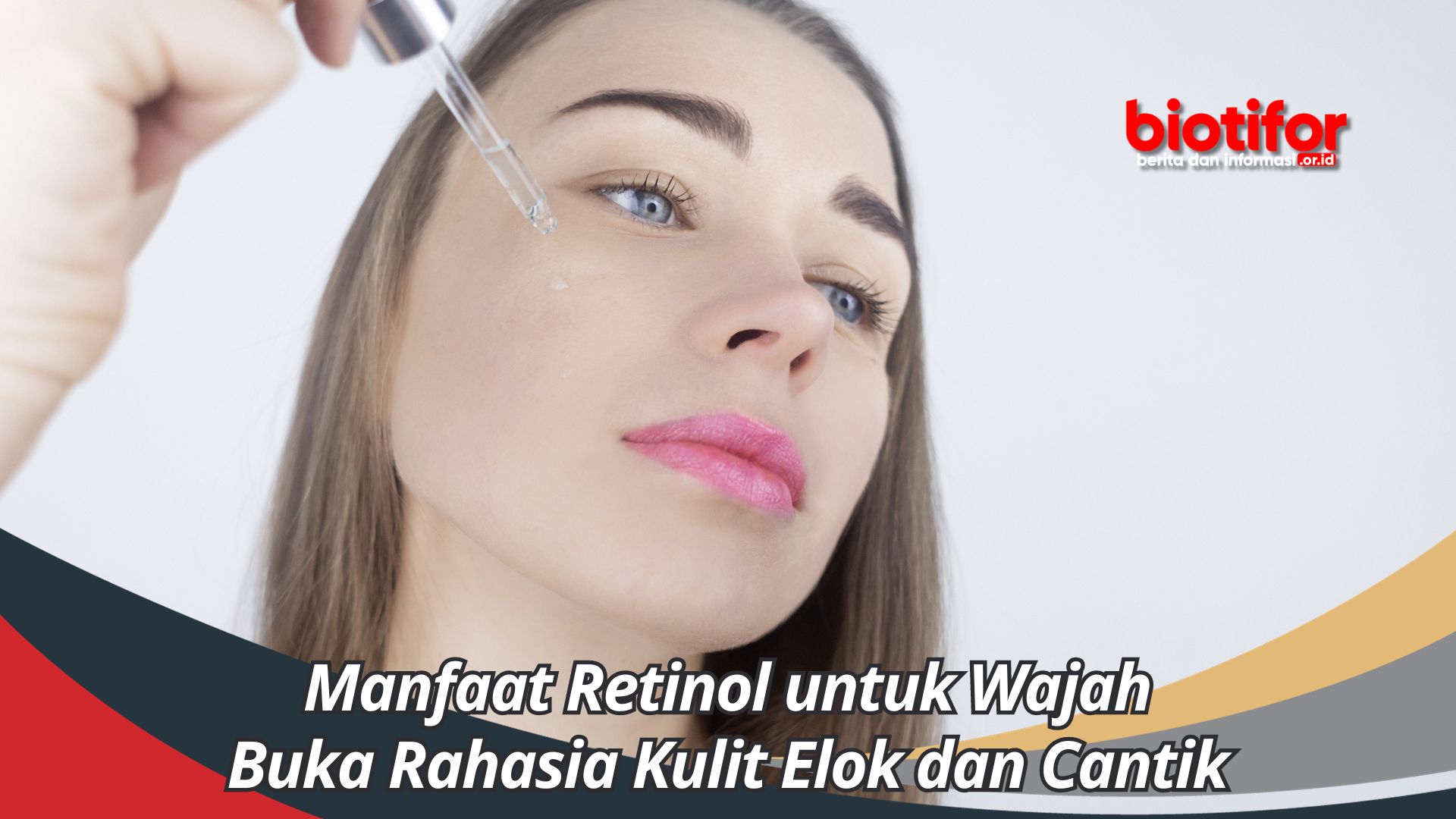 Manfaat Retinol untuk Wajah: Buka Rahasia Kulit Elok dan Cantik