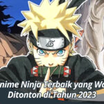 8 Anime Ninja Terbaik yang Wajib Ditonton di Tahun 2023