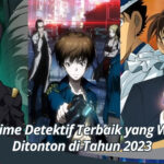 9 Anime Detektif Terbaik yang Wajib Ditonton di Tahun 2023