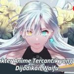 9 Karakter Anime Tercantik yang Cocok Dijadikan Waifu