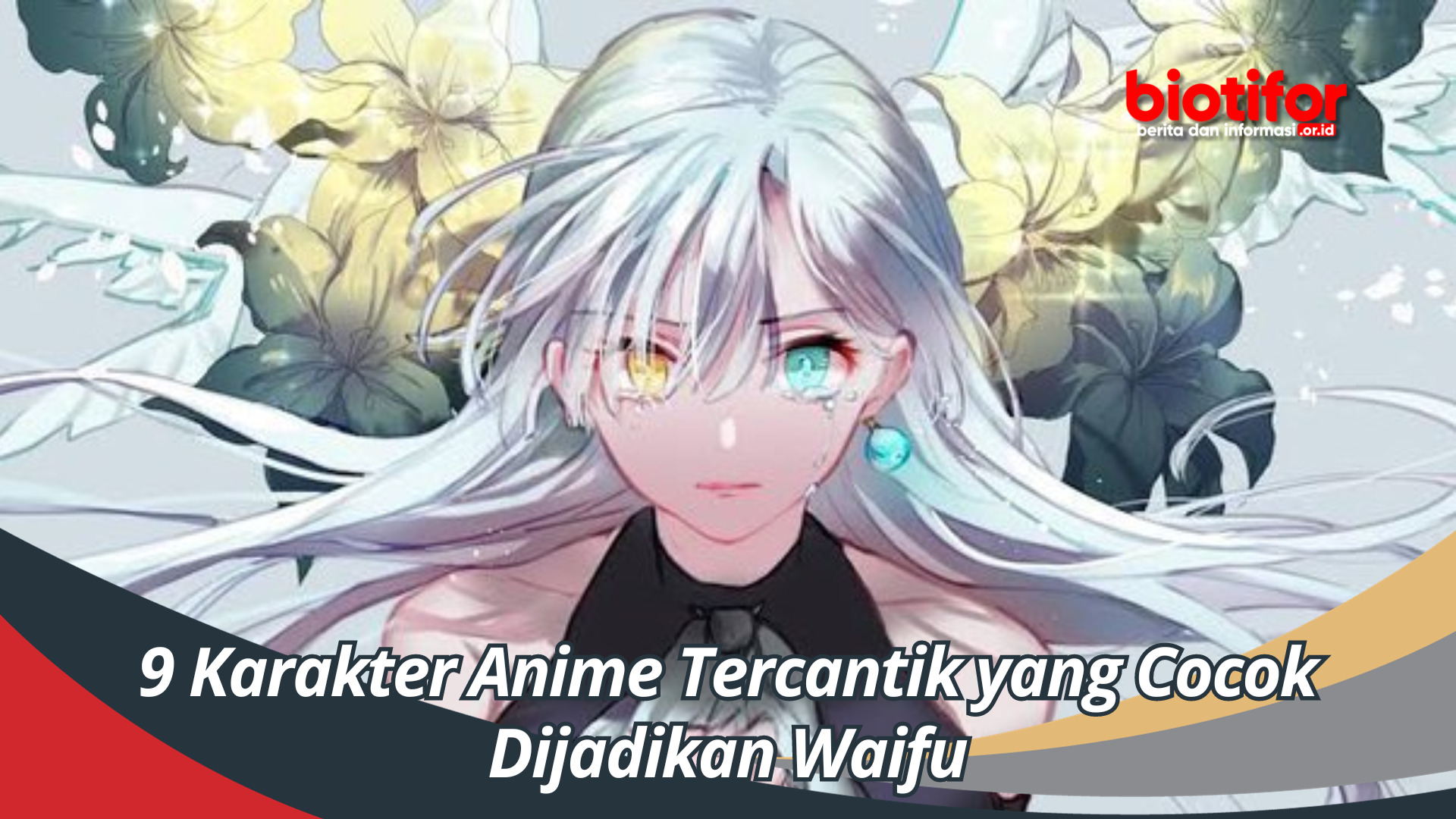 9 Karakter Anime Tercantik yang Cocok Dijadikan Waifu