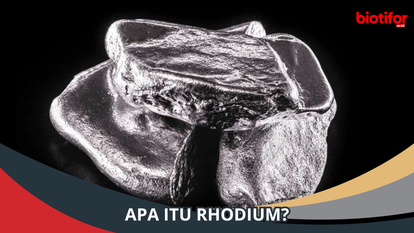 Apa Itu Rhodium? Simak Ini Biar Tau