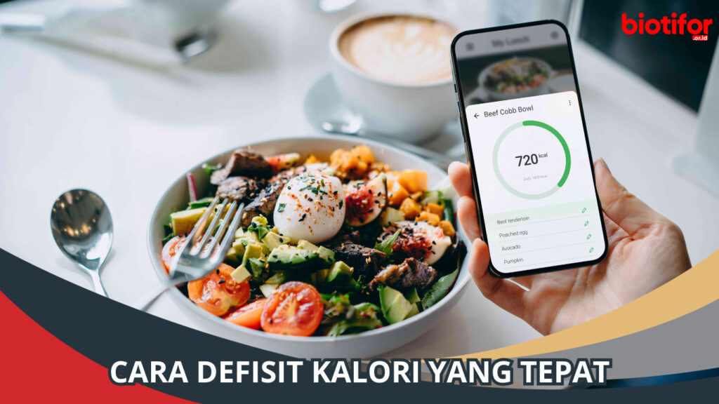 Cara Defisit Kalori yang Benar untuk Menjaga Berat Badan Biotifor
