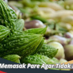 Cara Memasak Pare Agar Tidak Pahit