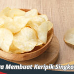 Cara Membuat Keripik Singkong