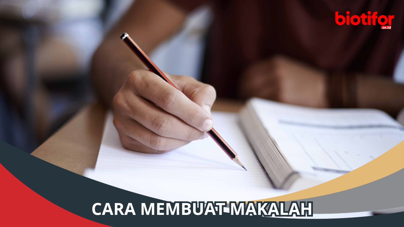 Panduan Lengkap: Cara Membuat Makalah yang Berkualitas