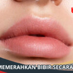 Cara Memerahkan Bibir Secara Alami