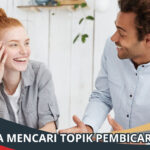 Cara Mencari Topik Pembicaraan