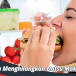 Cara Menghilangkan Nafsu Makan