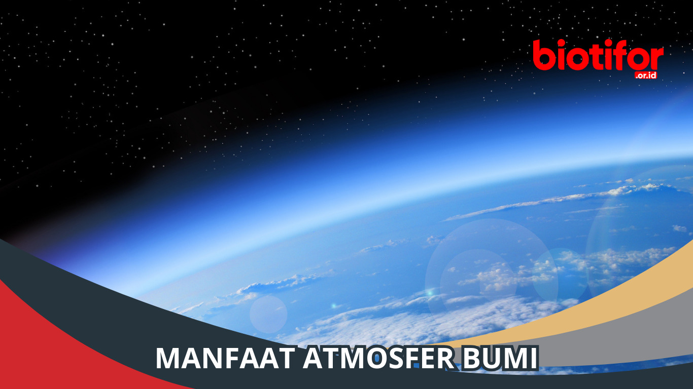 Manfaat Atmosfer Bumi