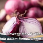 Manfaat Bawang Merah: Khasiat Ajaib dalam Bumbu Dapur