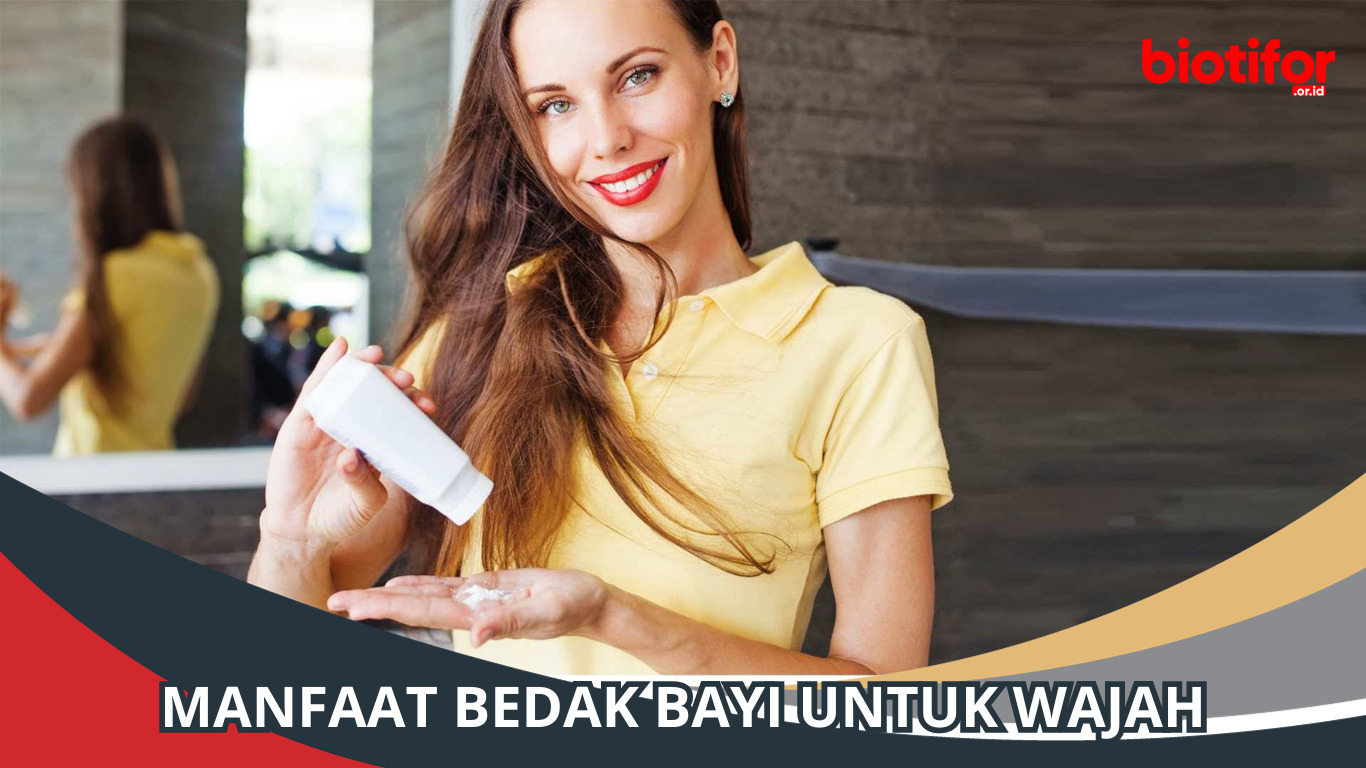 Manfaat Bedak Bayi untuk Wajah