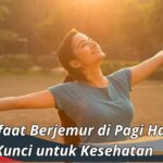 Manfaat Berjemur di Pagi Hari: Kunci untuk Kesehatan