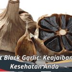 Manfaat Black Garlic: Keajaiban untuk Kesehatan Anda