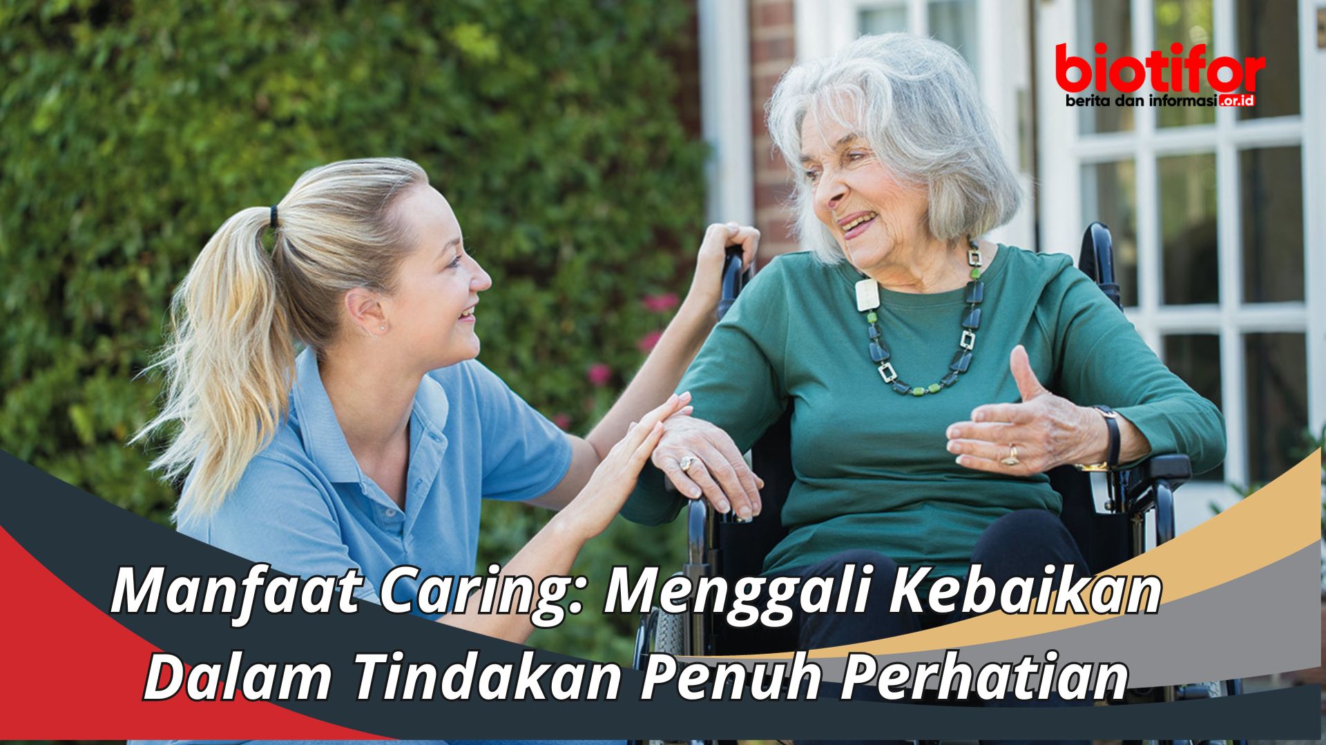 Manfaat Caring, Menggali Kebaikan Dalam Tindakan Penuh Perhatian