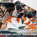 Manfaat Ecoprint Solusi Ramah Lingkungan untuk Masa Depan