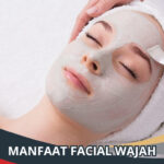 Manfaat Facial Wajah