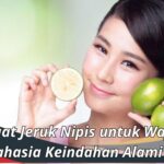 Manfaat Jeruk Nipis untuk Wajah: Rahasia Keindahan Alami