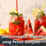 Manfaat Jus Semangka, Minuman Segar yang Penuh Manfaat