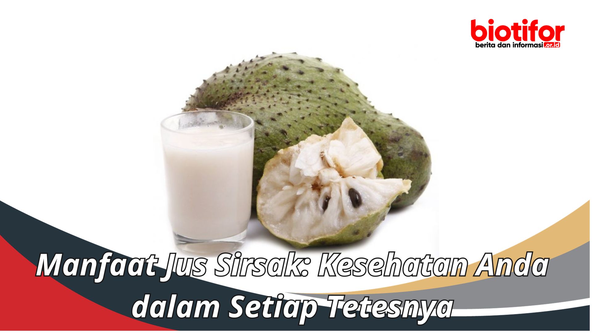 Manfaat Jus Sirsak: Kesehatan Anda dalam Setiap Tetesnya