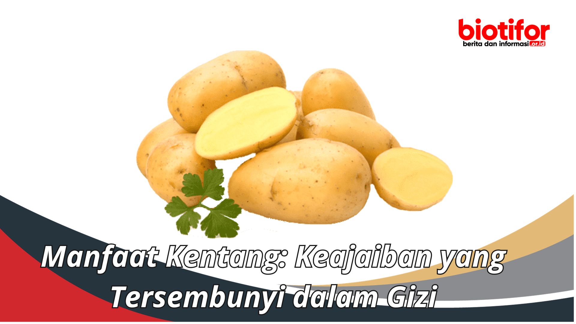 Manfaat Kentang: Keajaiban yang Tersembunyi dalam Gizi