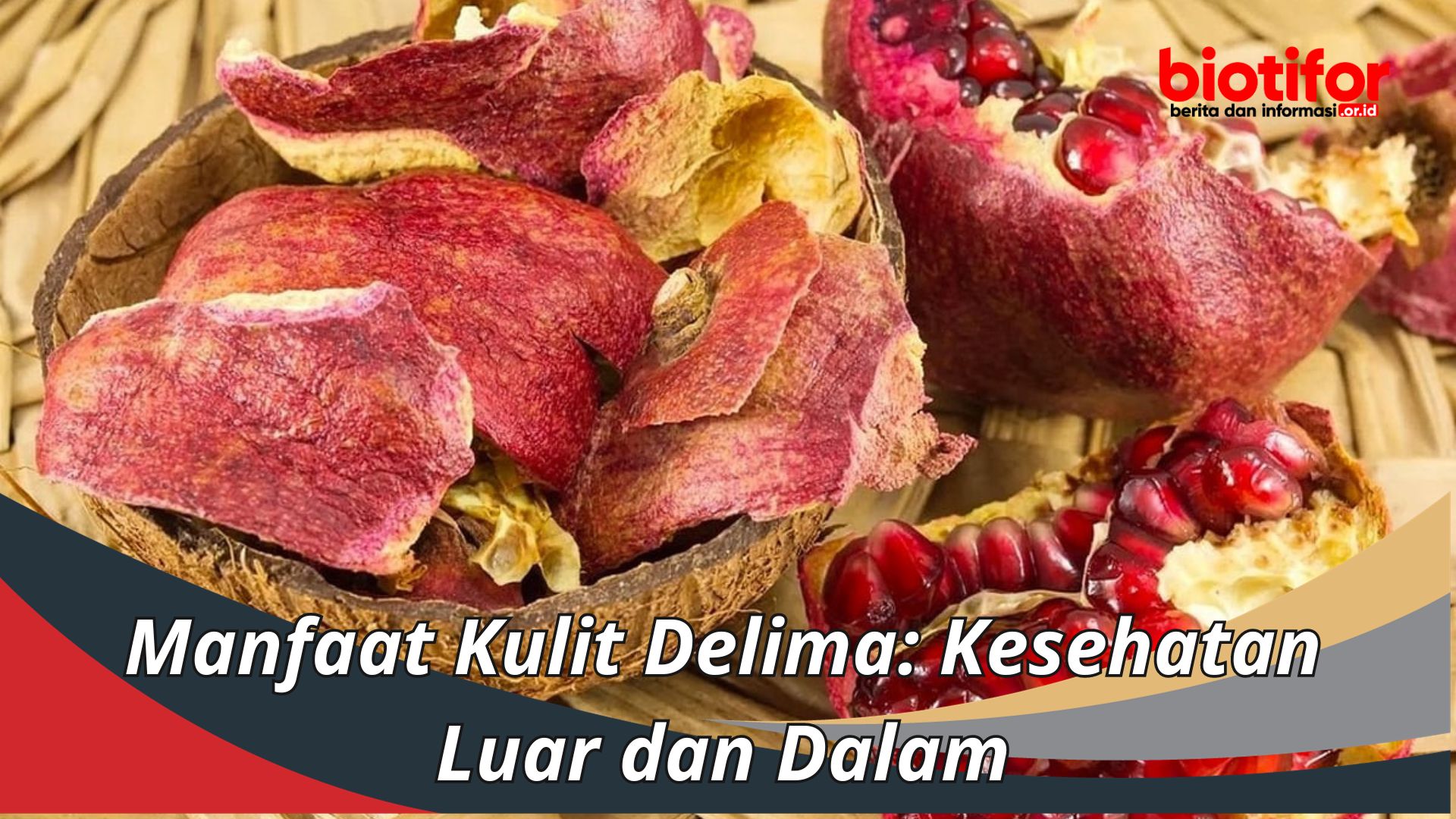Manfaat Kulit Delima: Kesehatan Luar dan Dalam