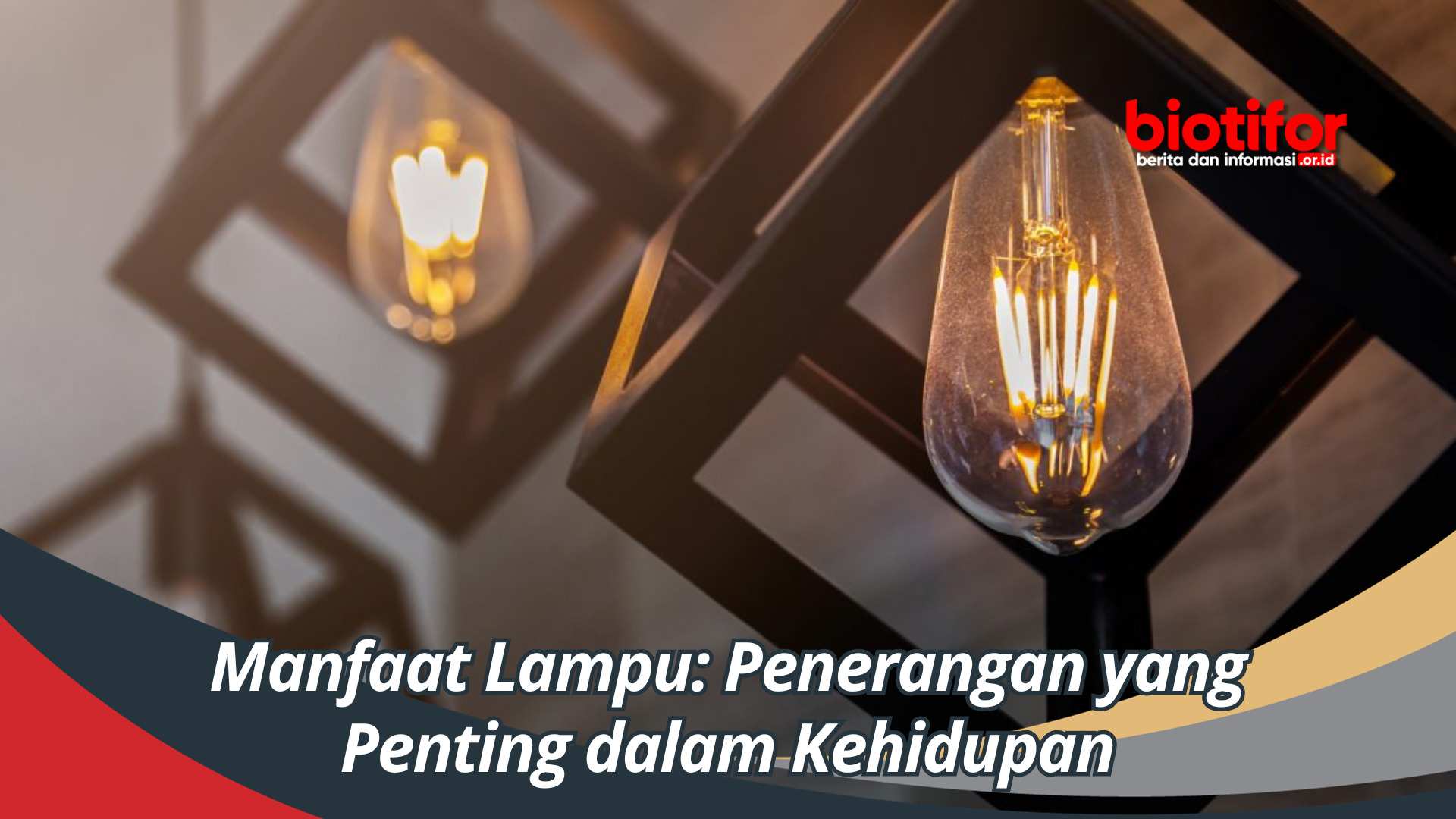 Manfaat Lampu: Penerangan yang Penting dalam Kehidupan