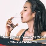 Manfaat Oralit: Solusi Sederhana Untuk Kesehatan