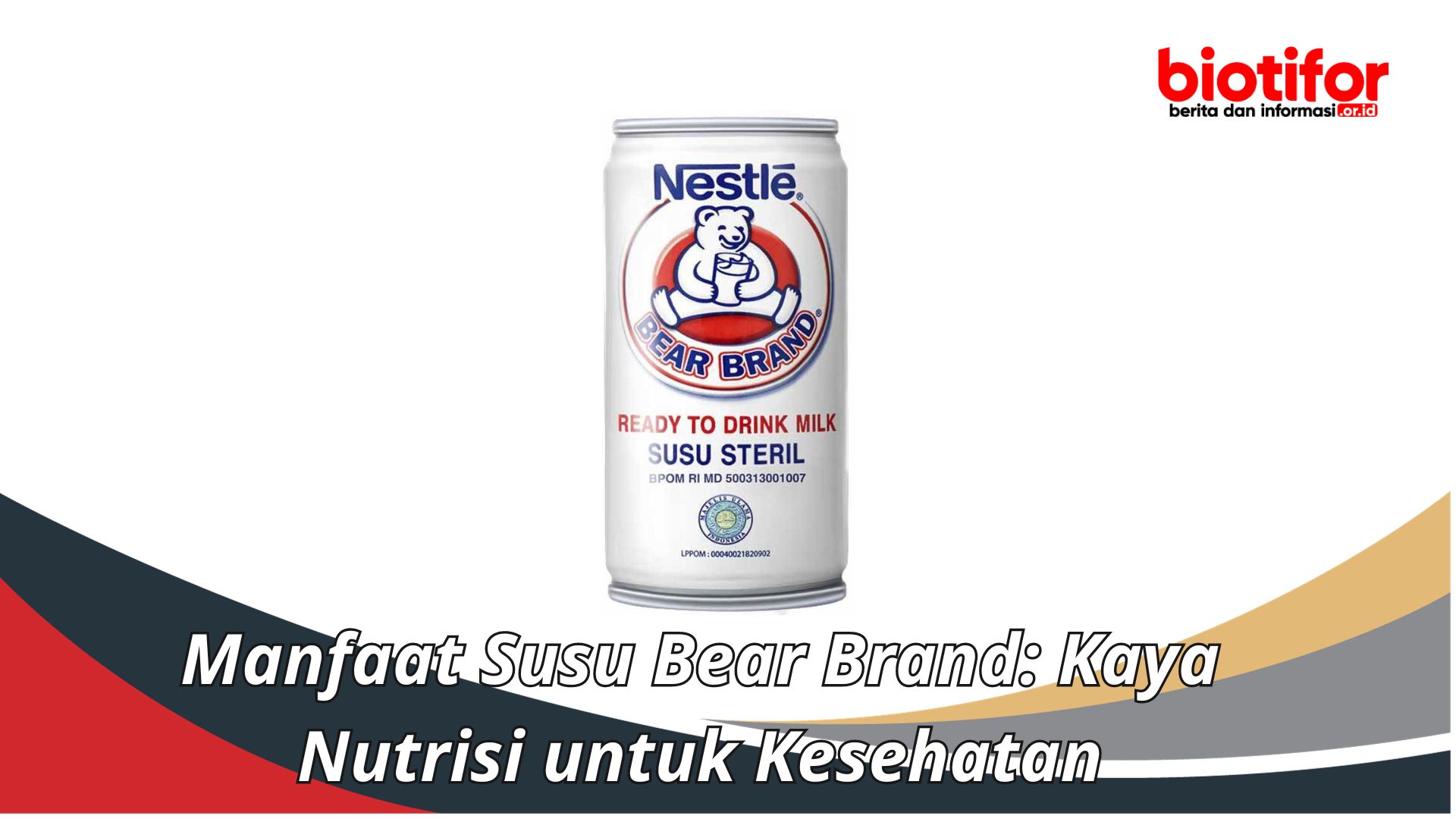 Manfaat Susu Bear Brand: Kaya Nutrisi untuk Kesehatan