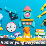 Manfaat Teks Anekdot sebagai Seni Humor yang Berfaedah