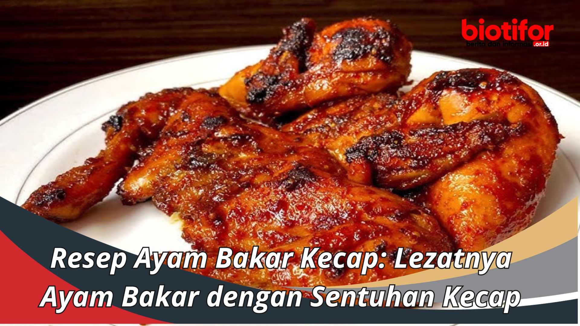 Resep Ayam Bakar Kecap: Lezatnya Ayam Bakar dengan Sentuhan Kecap