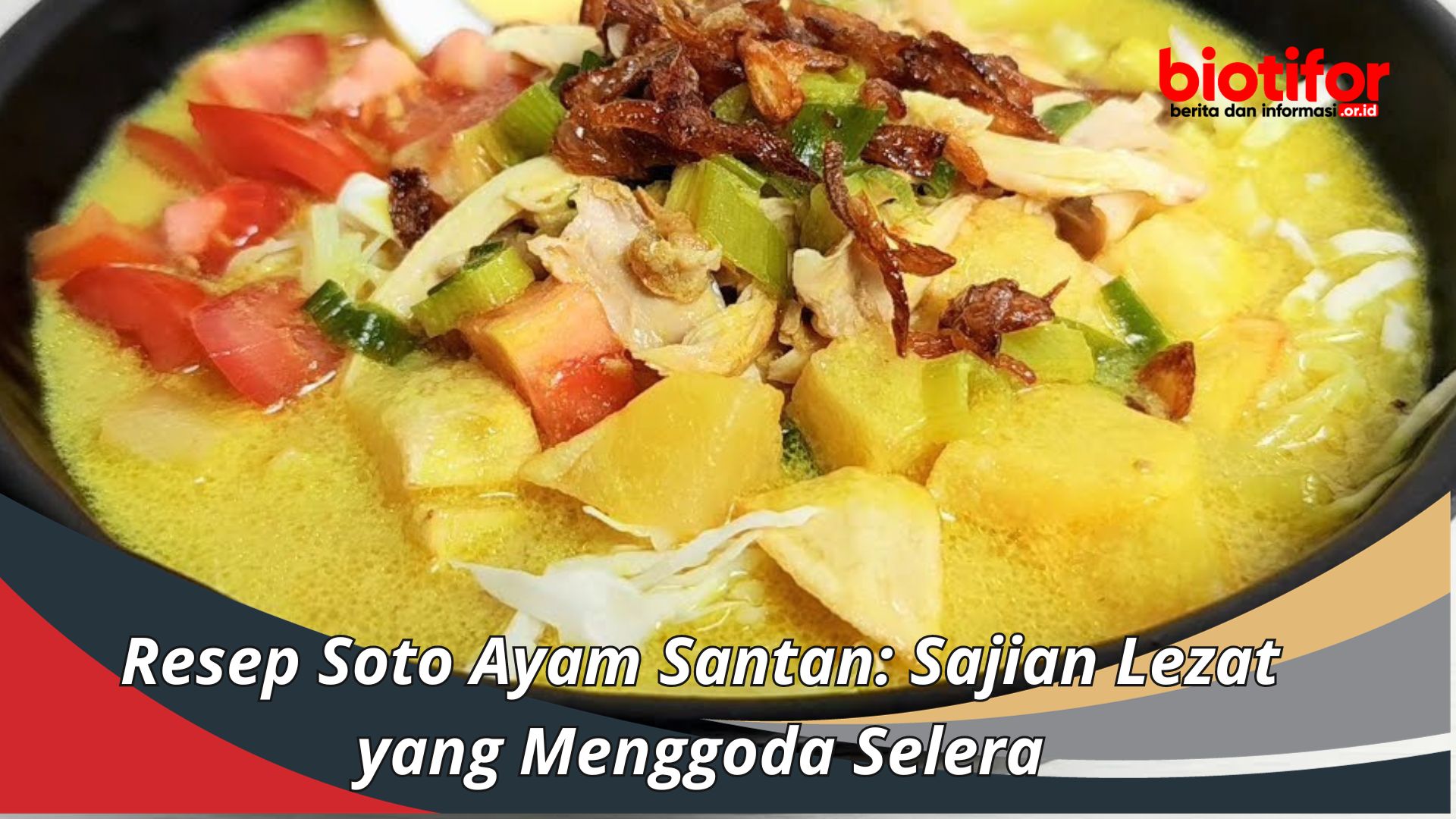 Resep Soto Ayam Santan: Sajian Lezat yang Menggoda Selera