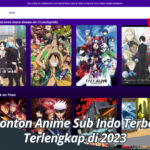 Situs Nonton Anime Sub Indo Terbaik dan Terlengkap di 2023