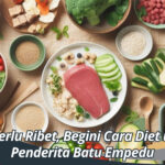 Tak Perlu Ribet, Begini Cara Diet untuk Penderita Batu Empedu