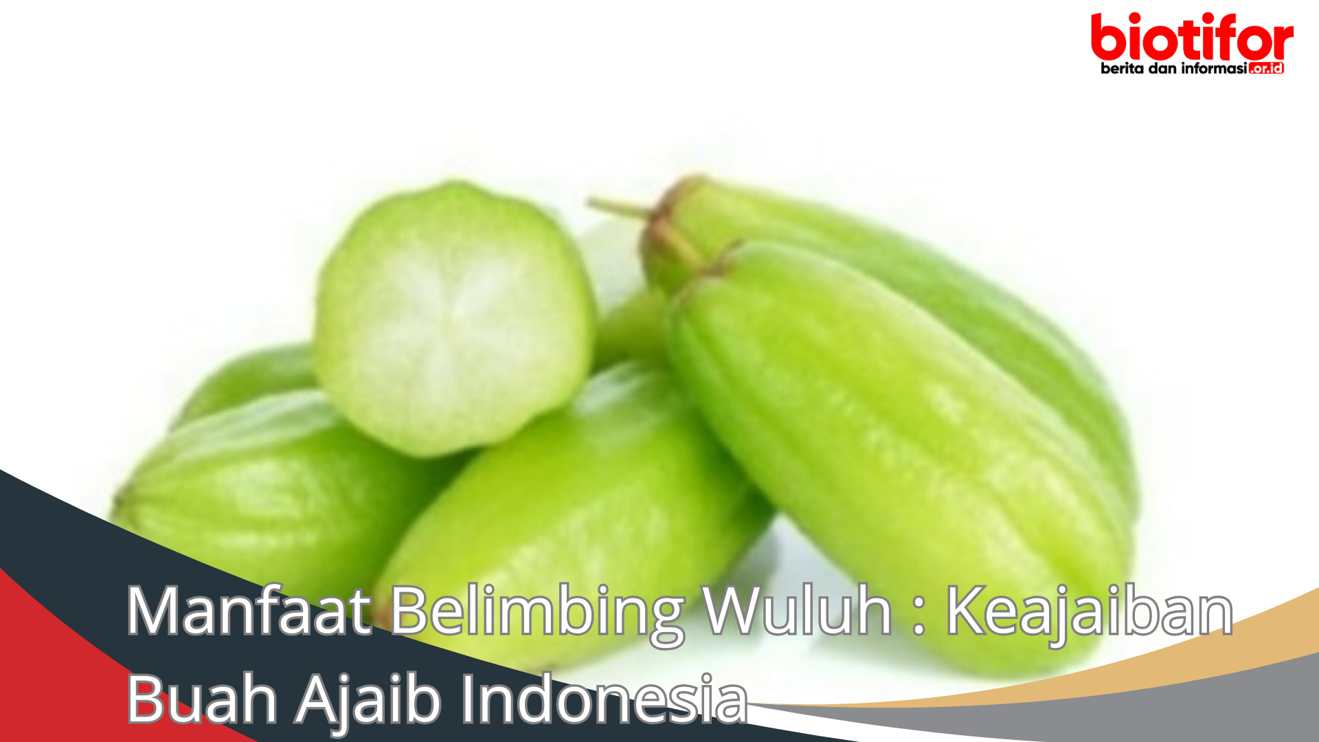 Manfaat Belimbing Wuluh : Keajaiban Buah Ajaib Indonesia