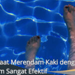 Manfaat Merendam Kaki dengan Air Garam