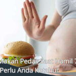 Efek Makan Pedas Saat Hamil 7 Bulan