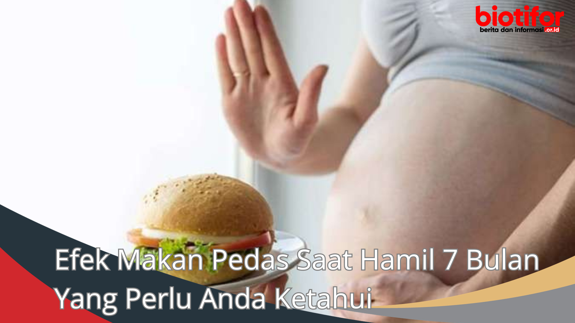 Efek Makan Pedas Saat Hamil 7 Bulan Yang Perlu Anda Ketahui