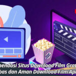 Situs Download Film Gratis terbaik