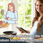 Contoh 10 Resep Makanan Ibu Hamil