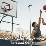 Manfaat Bermain Bola Basket