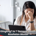 Dampak Overthinking pada Kesehatan Mental