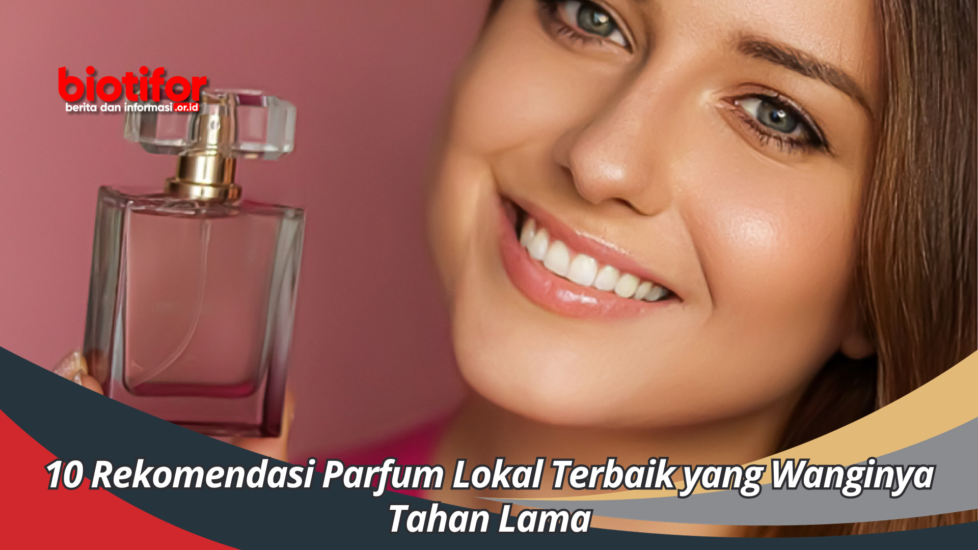 10 Rekomendasi Parfum Lokal Terbaik yang Wanginya Tahan Lama