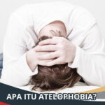 Apa Itu Atelophobia?