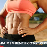 Cara Membentuk Otot Perut