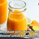 Cara Membuat Jamu Kunyit: Ramuan Tradisional untuk Kesehatan Anda